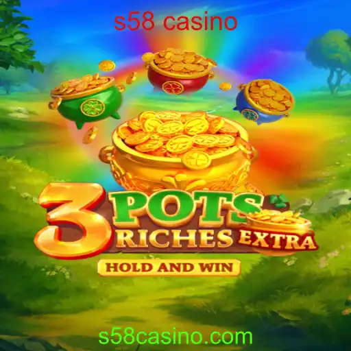 Descubra o Mundo de 3potsExtra no s58 Casino